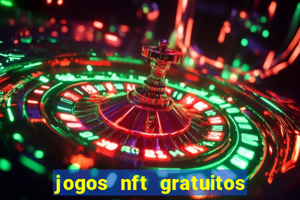 jogos nft gratuitos que pagam